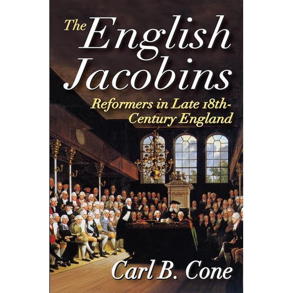 The English Jacobins: Reformers in Late 18th Century England, (Hardcover)