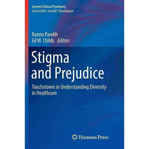 Current Clinical Psychiatry Stigma and Prejudice: Touchstones in Understanding Diversity in Healthcare, (Paperback)