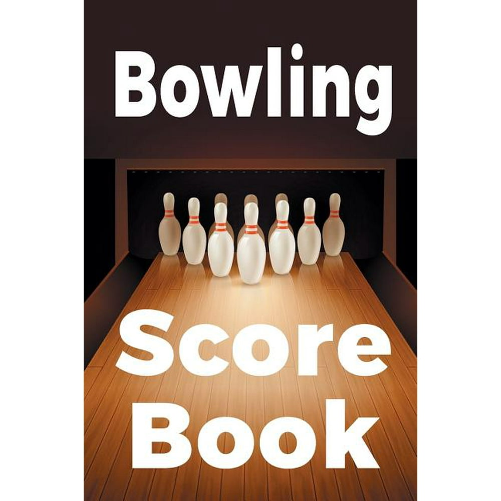 Bowling Score Book : A 6" x 9" Score Book With 97 Sheets of Game Record