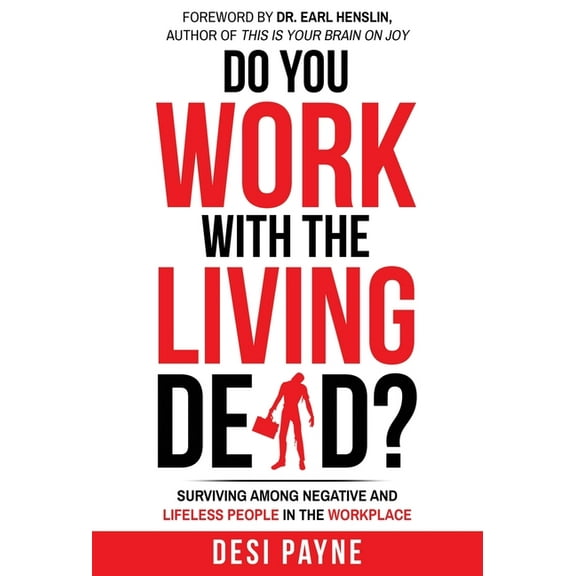 Do You Work with the Living Dead?: Surviving Among Negative and Lifeless People in the Workplace, (Hardcover)