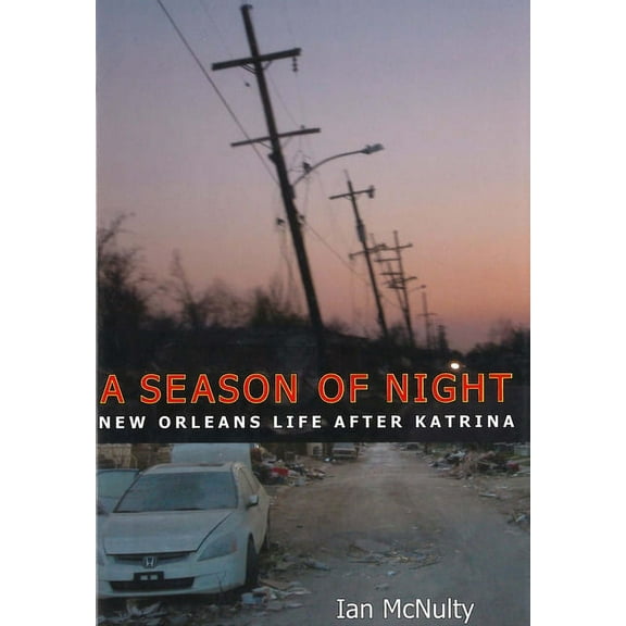 Season of Night: New Orleans Life After Katrina, (Paperback)