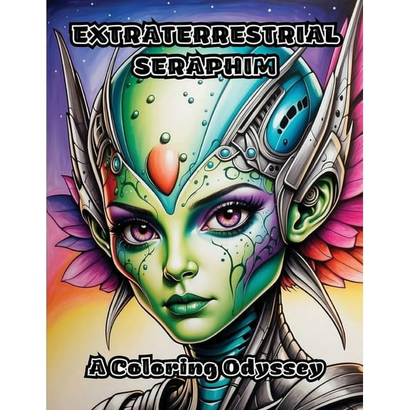 Extraterrestrial Seraphim: A Coloring Odyssey, (Paperback)