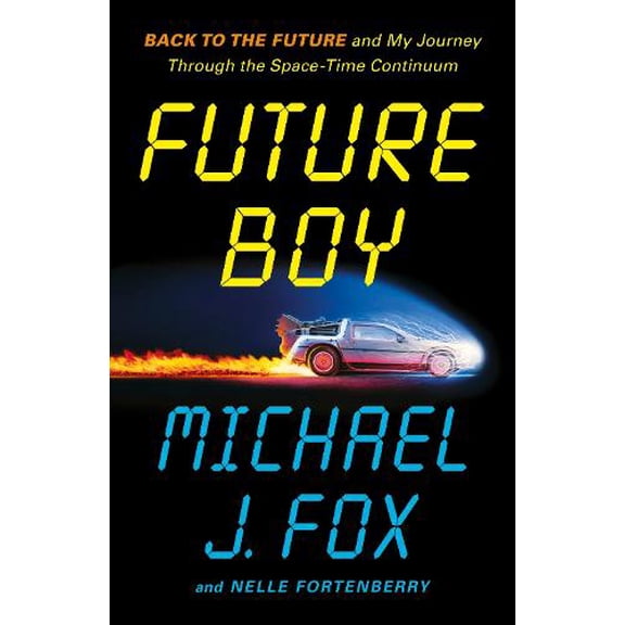 Michael J Fox Future Boy (Hardcover)