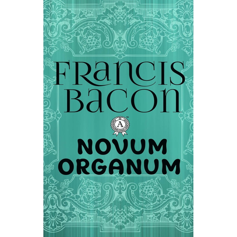 Em Sua Obra Novum Organum Bacon Fala Sobre