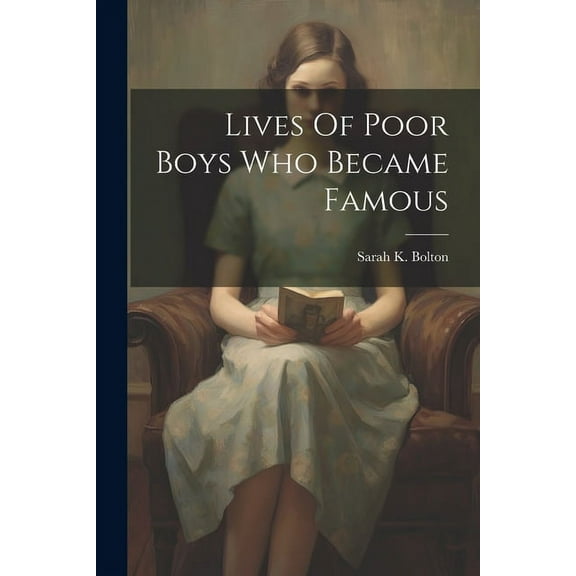 Lives Of Poor Boys Who Became Famous (Paperback)
