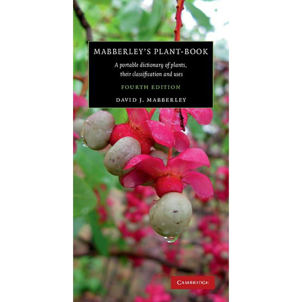 Mabberley's PlantBook A Portable Dictionary of Plants, Their