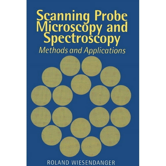 Scanning Probe Microscopy and Spectroscopy: Methods and Applications, (Paperback)