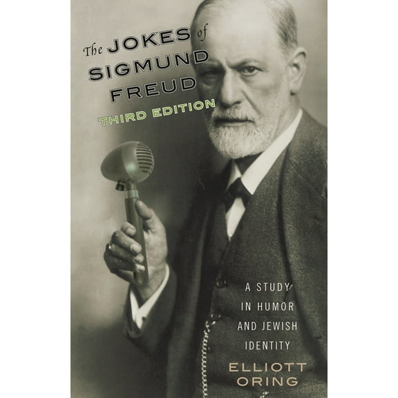 Jokes of Sigmund Freud: A Study in Humor and Jewish Identity, (Paperback)