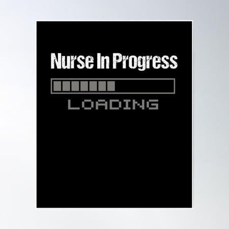 Nursing Student Gift Nurse In Progress Poster Wall Art, Modern Wall Decor, 16x24 UNFRAMED