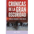 thumbnail image 1 of Libro Cronicas De La Gran Oscuridad Tapa Blanda, Autor Carlos Manuel Cruz Meza, Editorial Universo De Libros, 1 of 1