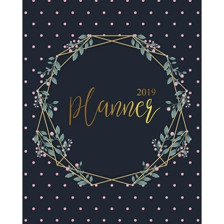 2019 Planner: Daily Weekly Monthly Calendar Planner - For Academic Agenda Schedule Organizer Logbook and Journal Notebook Planners with to to List - Black Gold Dot Floral Cover
