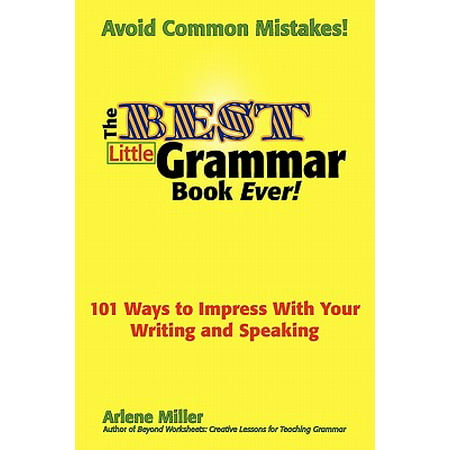 The Best Little Grammar Book Ever! 101 Ways to Impress with Your Writing and Speaking (Best Microsoft Os Ever)