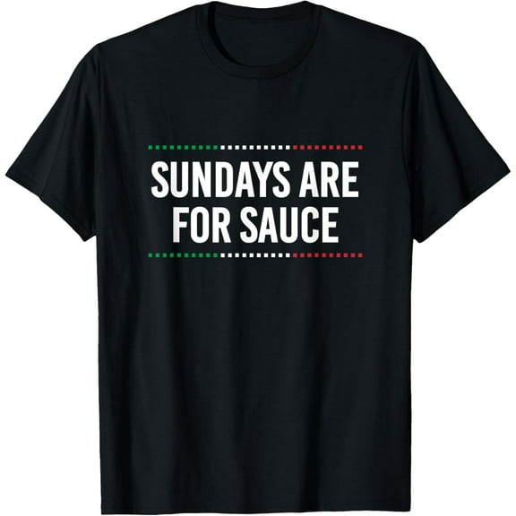 Sundays Are for Sauce Funny Italian Humor Italy Food Sayings T-Shirt