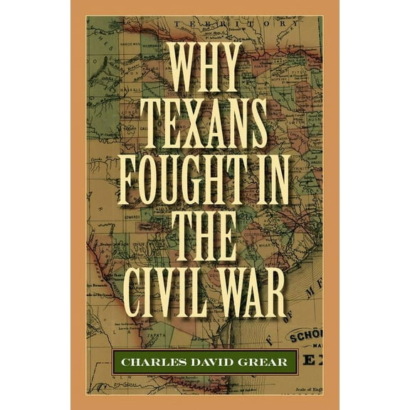 Sam Rayburn Series on Rural Life, sponsored by Texas A&M University-Commerce: Why Texans Fought in the Civil War (Series #20) (Paperback)