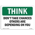 thumbnail image 1 of SignMission OS-TS-A-1824-L-11829 18 x 24 in. OSHA Think Sign - Dont Take Chances Others Depending on You, 1 of 1