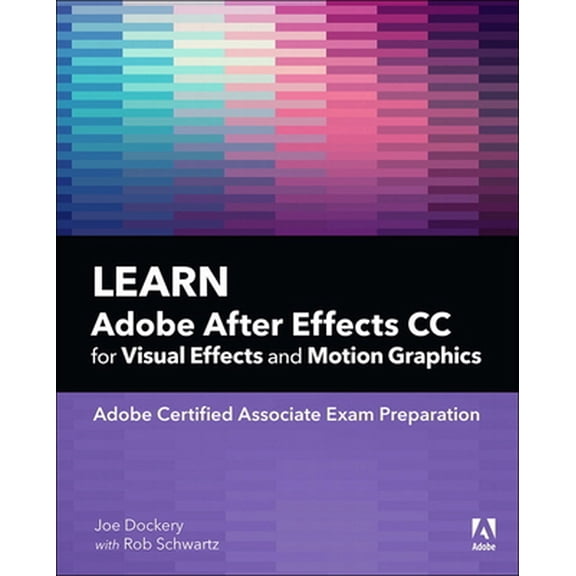 Pre-Owned Learn Adobe After Effects CC for Visual Effects and Motion Graphics (Paperback) 0135426030 9780135426036