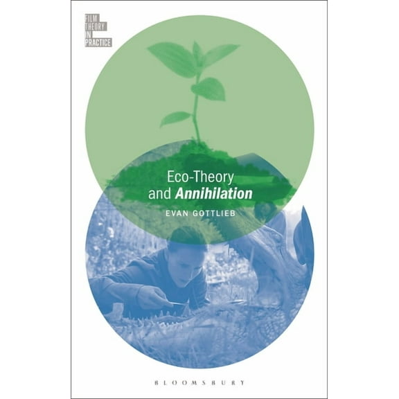 Film Theory in Practice Eco-Theory and Annihilation, (Hardcover)
