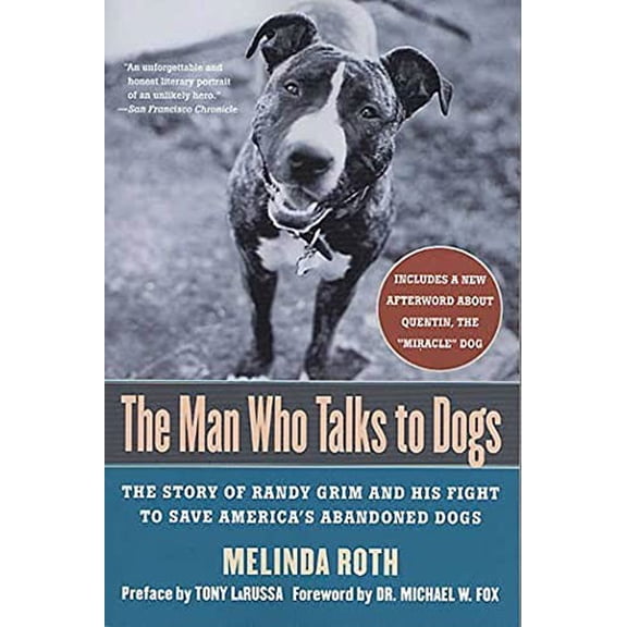 Pre-Owned The Man Who Talks to Dogs: The Story of Randy Grim and His Fight to Save America's Abandoned Dogs Paperback