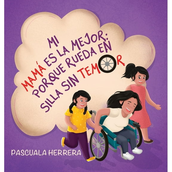 Mi mamÃ¡ es la mejor porque rueda en su silla sin temor., (Hardcover)