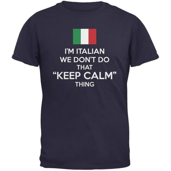 Don't Do Calm - Italian Navy Adult T-Shirt - X-Large