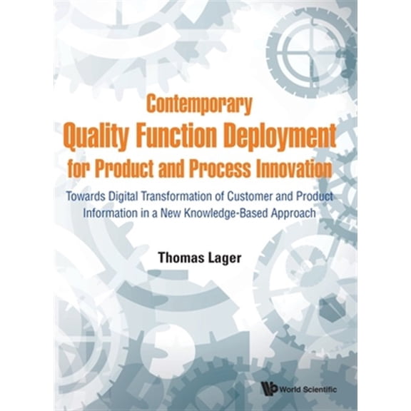 Pre-Owned Contemporary Quality Function Deployment for Product and Process Innovation: Towards Digital Transformation of Customer and Product Information in a New Knowledge-Based Approach (Hardcover)