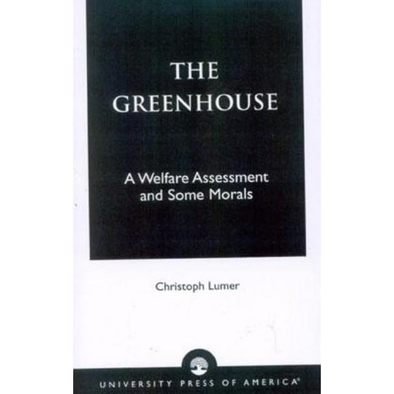 Greenhouse: A Welfare Assessment and Some Morals, (Paperback)