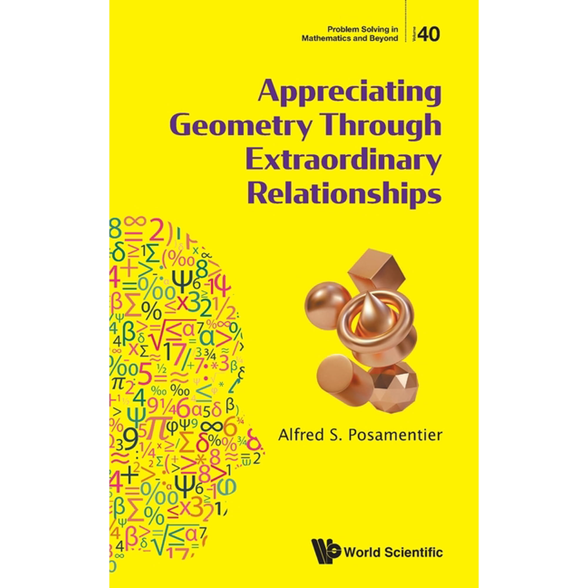 Problem Solving in Mathematics and Beyon Appreciating Geometry Through Extraordinary Relationships, Book 40, (Hardcover)