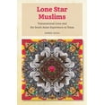 thumbnail image 2 of Pre-Owned Lone Star Muslims: Transnational Lives and the South Asian Experience in Texas (Paperback) 1479844802 9781479844807, 2 of 2