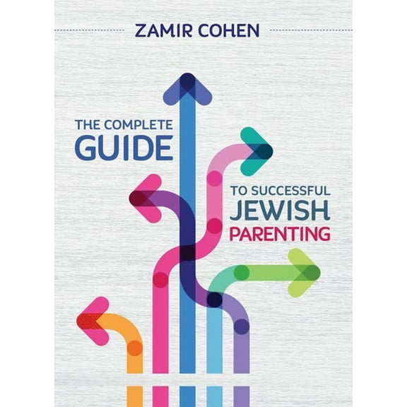 The Complete Guide to Successful Jewish Parenting [Paperback]