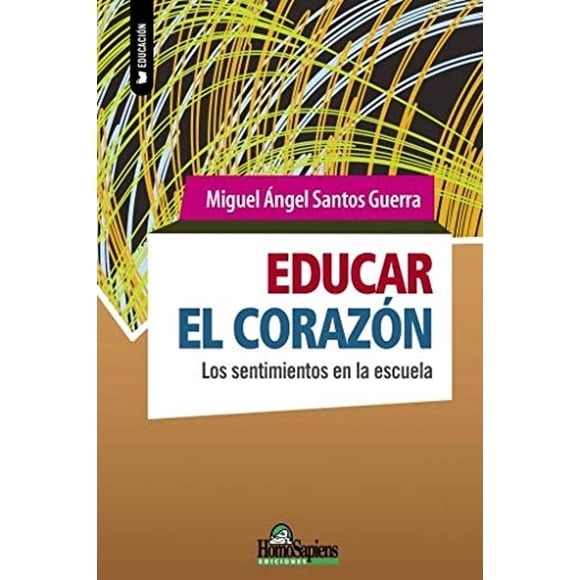 Educar con el corazón, de Santos Guerra Miguel Ángel, 2023