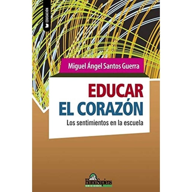 Educar con el corazón, de Santos Guerra Miguel Ángel, 2023
