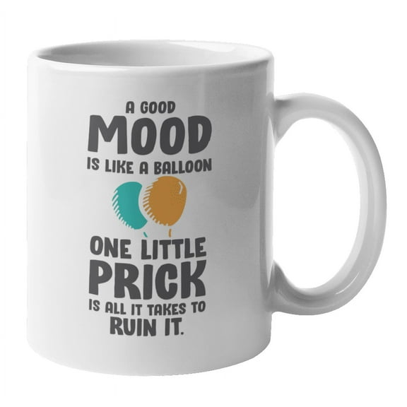 Good Mood Is Like Balloon Coffee & Tea Mug for Grumpy or Moody Person (11oz)