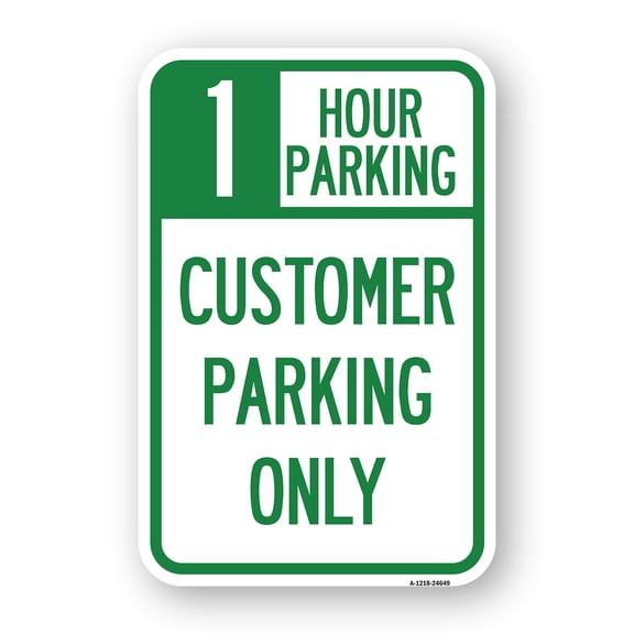 SignMission A-1218-24649 12 x 18 in. Aluminum Sign - 1 Hour Parking Customer Parking Only