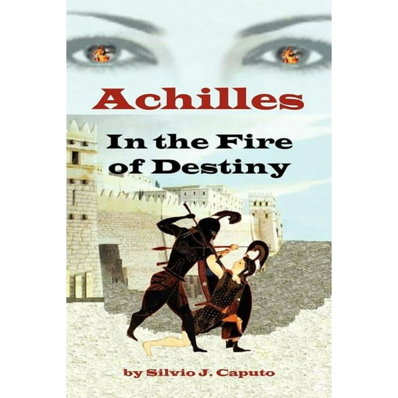 Achilles : In the Fire of Destiny