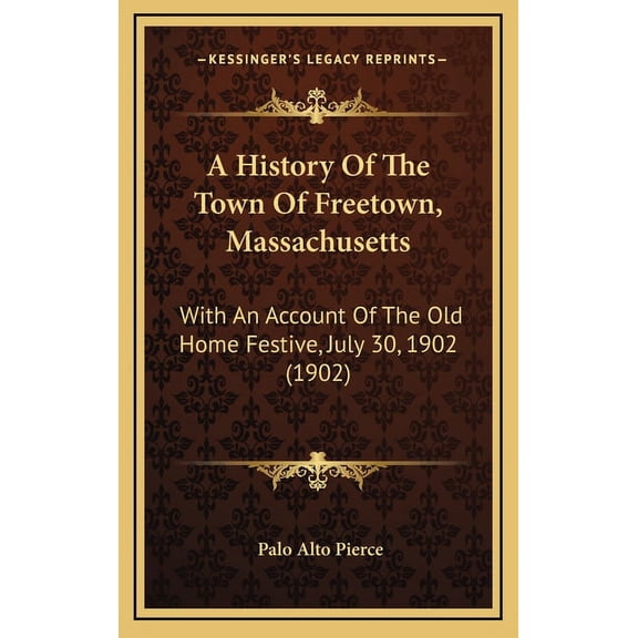A History Of The Town Of Freetown, Massachusetts (Hardcover)