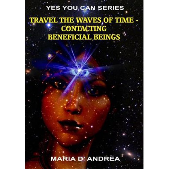 Pre-Owned Yes You Can! Travel The Waves of Time: Contacting Beneficial Beings, Book 3, (Paperback)