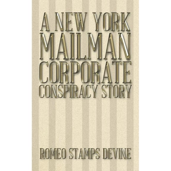 A New York Mailman Corporate Conspiracy Story (Hardcover)