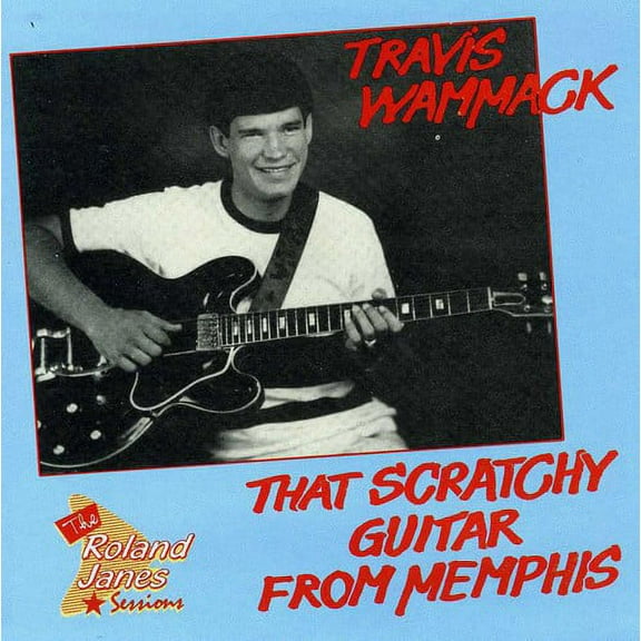Travis Wammack - That Scratchy Guitar From Memphis - Music & Performance - CD