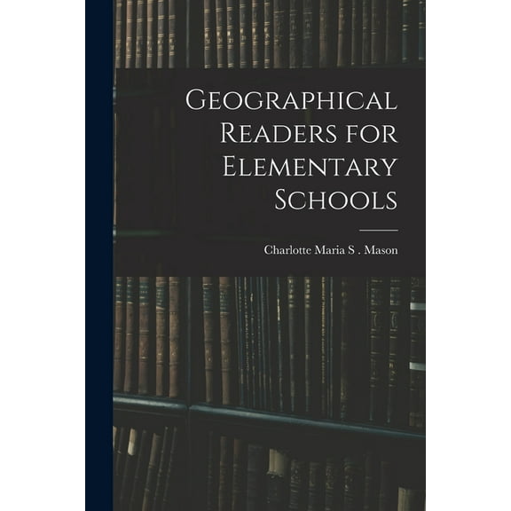 Geographical Readers for Elementary Schools, (Paperback)