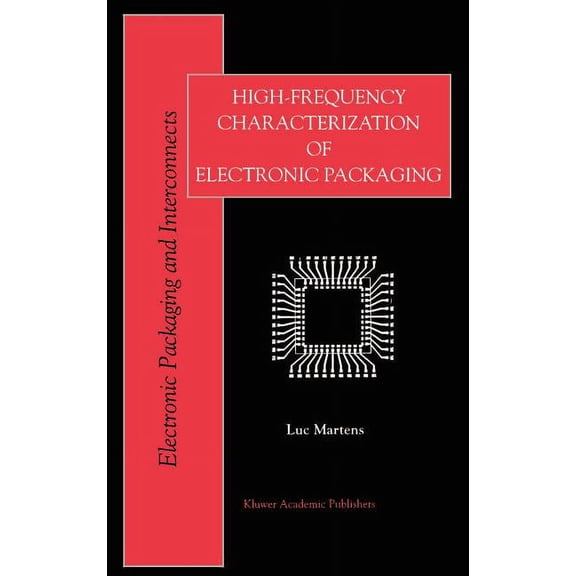 Electronic Packaging and Interconnects High-Frequency Characterization of Electronic Packaging, Book 1, (Hardcover)