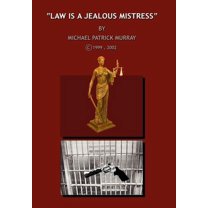 Law Is a Jealous Mistress