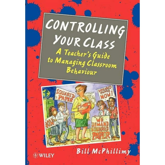 Controlling Your Class: A Teacher's Guide to Managing Classroom Behavior, (Paperback)