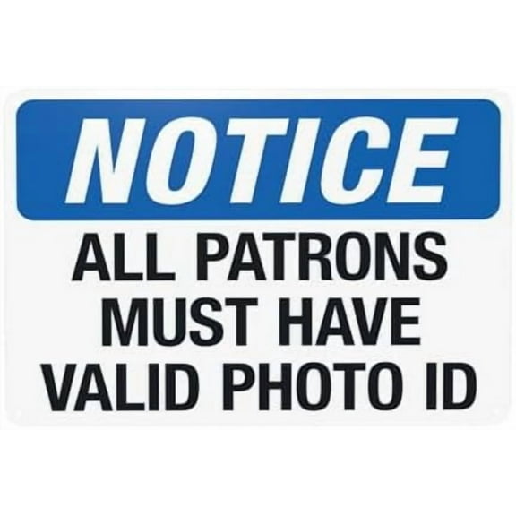 Notice All Patrons Must Have Valid Photo ID Warning,Visitor Security Metal Signs for Home Busines Outdoor Indoor Road Yard Garage Street Wall Caution Decor 12 x 8 Inch