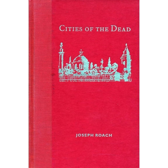 Social Foundations of Aesthetic Forms Cities of the Dead: Circum-Atlantic Performance, (Paperback)