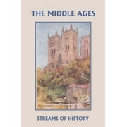Streams of History: The Middle Ages (Yesterday's Classics)