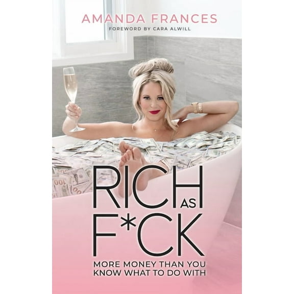 Rich as F*ck: More Money Than You Know What to Do With, (Paperback)