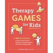 Therapy Games for Kids : 100 Activities to Boost Self-Esteem, Improve Communication, and Build Coping Skills (Paperback)