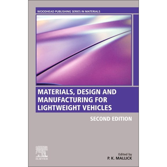 Woodhead Publishing in Materials Materials, Design and Manufacturing for Lightweight Vehicles, (Paperback)