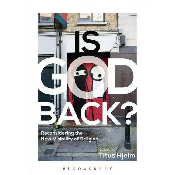 Is God Back?: Reconsidering the New Visibility of Religion (Paperback)