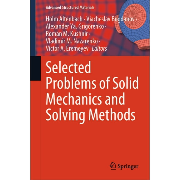 Advanced Structured Materials Selected Problems of Solid Mechanics and Solving Methods, Book 204, (Hardcover)